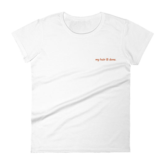 my hair IS done, period tee (orange embroidery) *more colors*